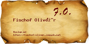 Fischof Olivér névjegykártya